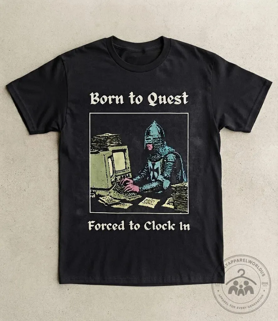 Born to Quest Forced to Clock In Funny Gamer T-Shirt 6 Born to Quest Forced to Clock In Funny Gamer T-Shirt